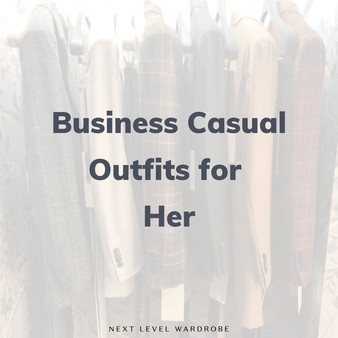 Business Casual Outfits for Women | Next Level Wardrobe