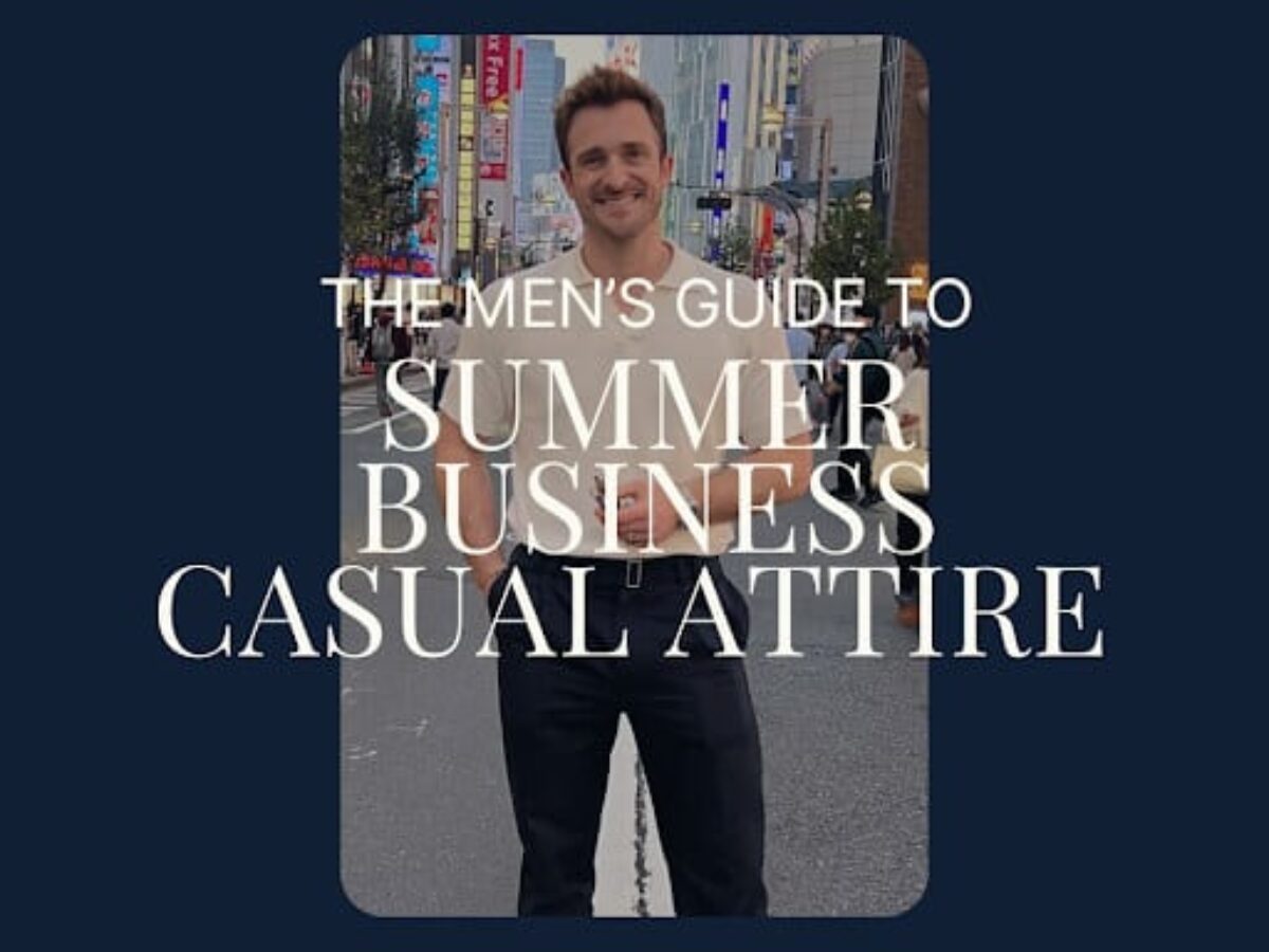 Men's Guide to Summer Business Casual
