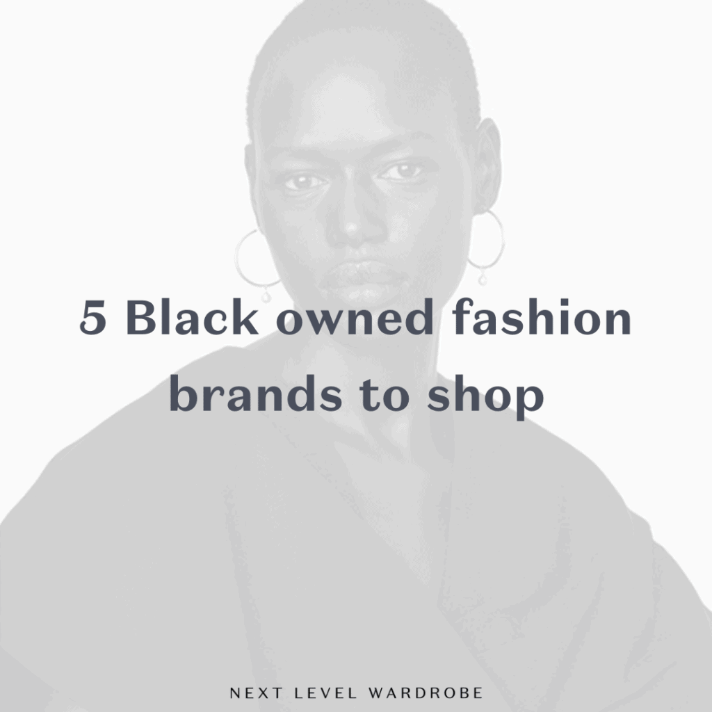 5 Black owned fashion brands