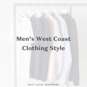 West Coast Clothing Style for Guys
