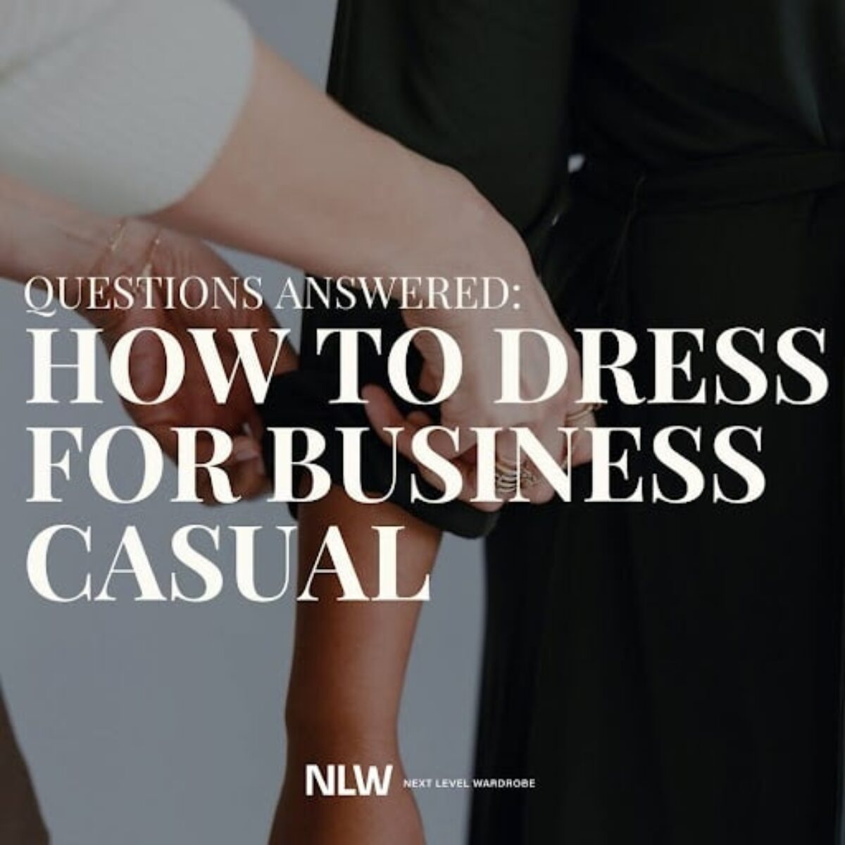 Your Business Casual Questions Answered, Women