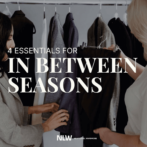 Transition Your Wardrobe From Winter to Spring | Next Level Wardrobe