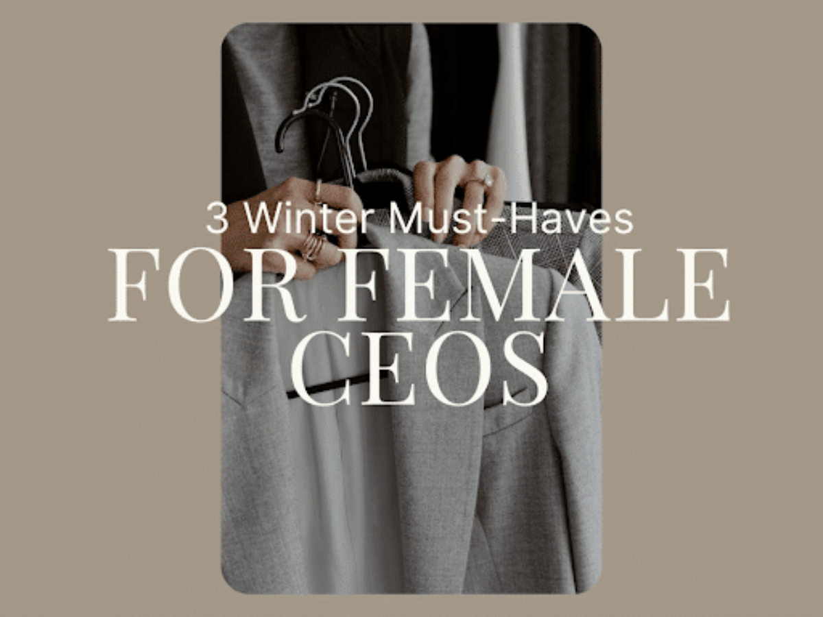 3 Winter Must-Haves for Female CEOs