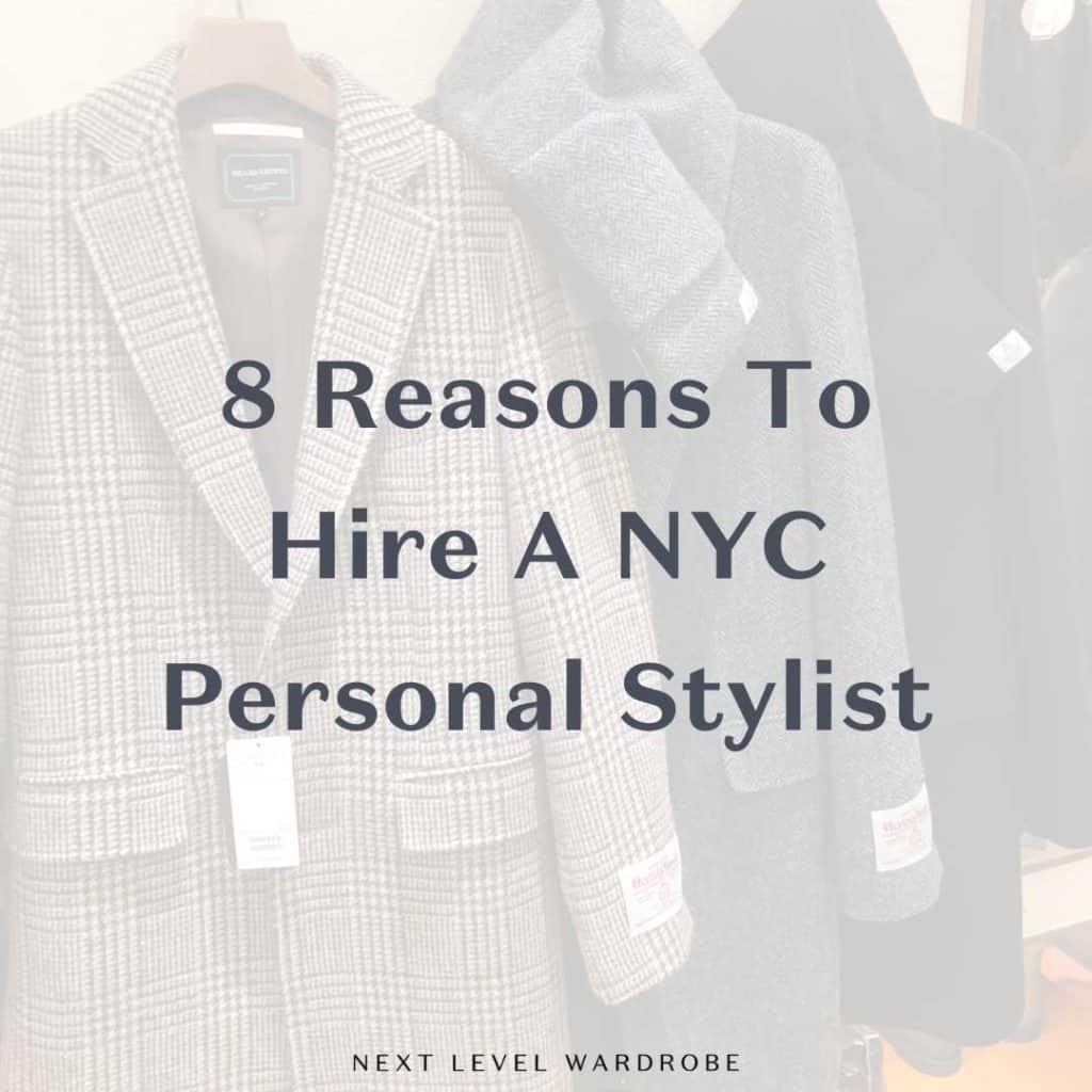 8 Reasons To Hire A NYC Personal Stylist