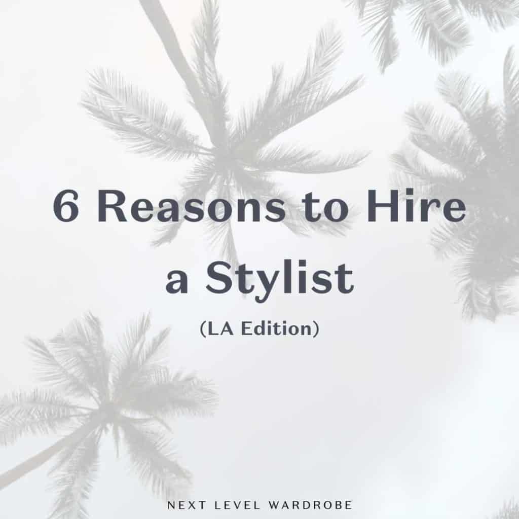 6 Reasons To Hire A Personal Stylist In Los Angeles Thumbnail