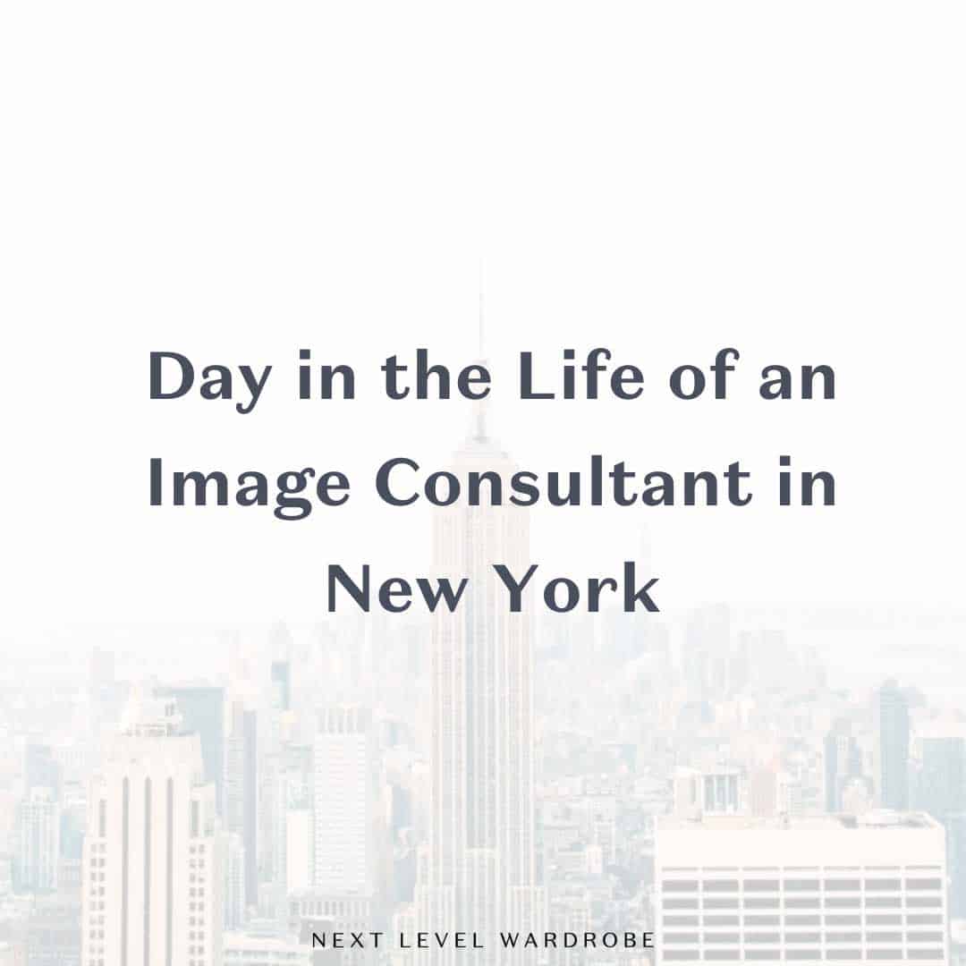 day-in-the-life-of-a-nyc-image-consultant-next-level-wardrobe