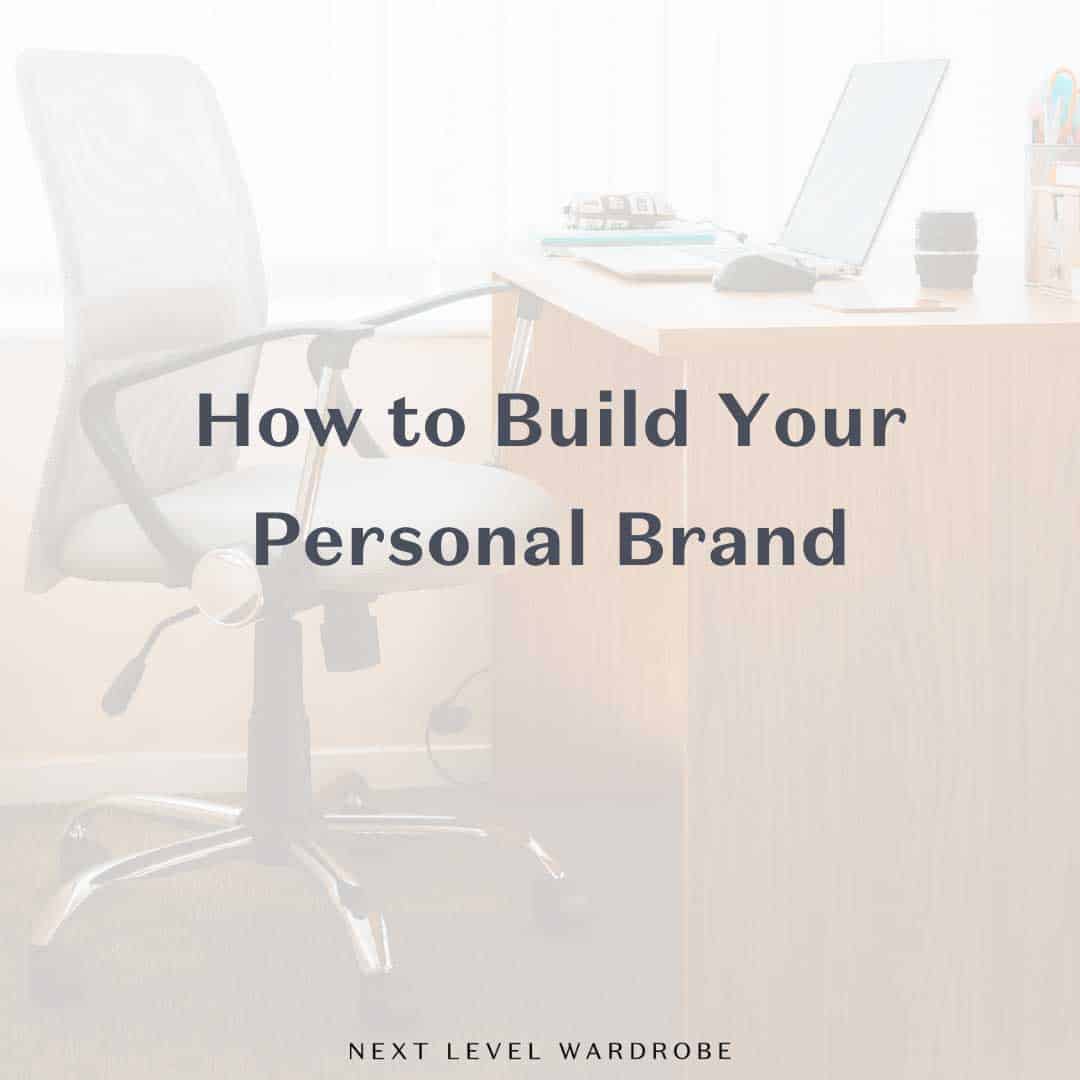 How To Build Your Personal Brand | Next Level Wardrobe