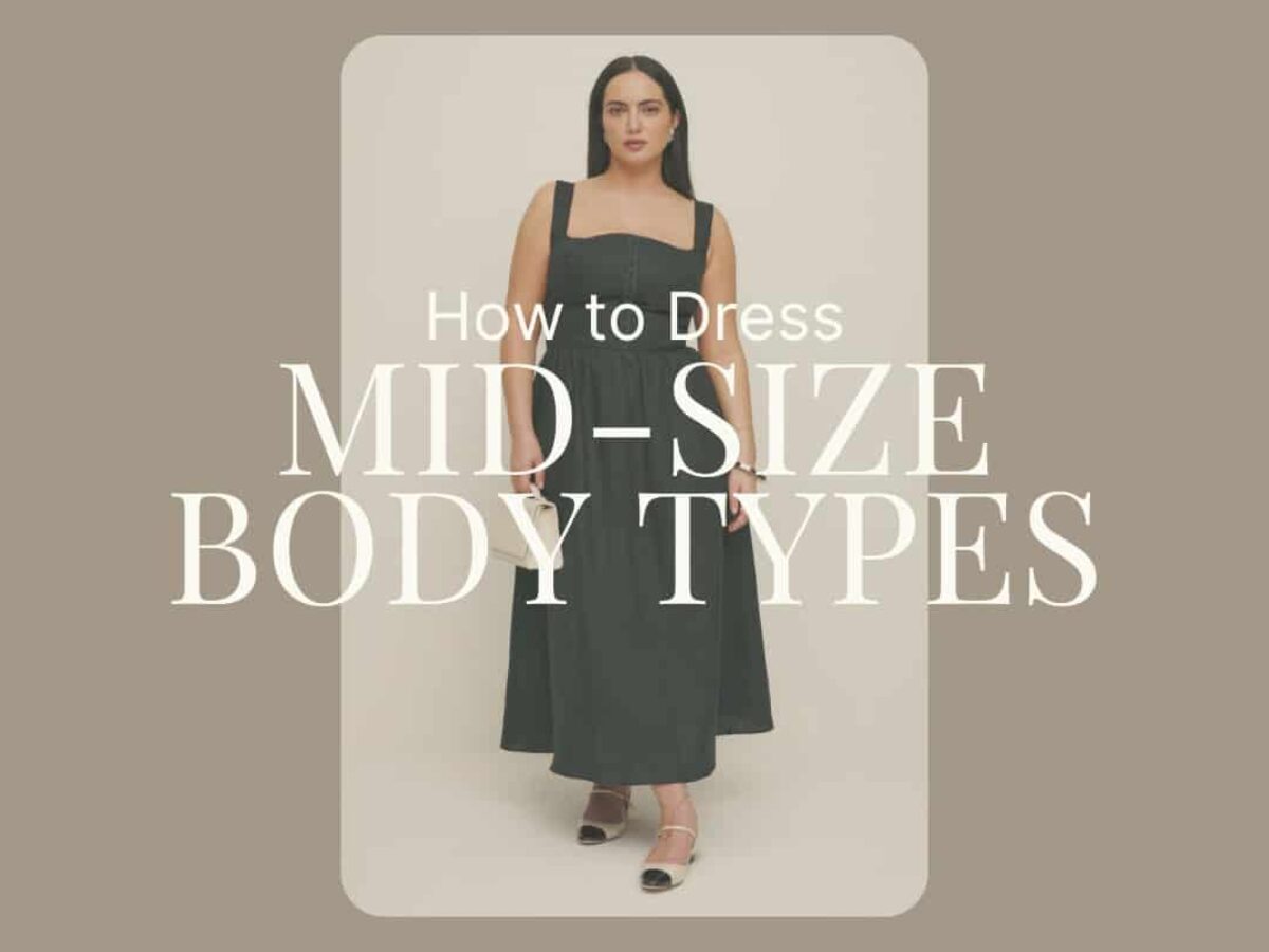 How to Dress Mid-Size Body Types | Next Level Wardrobe