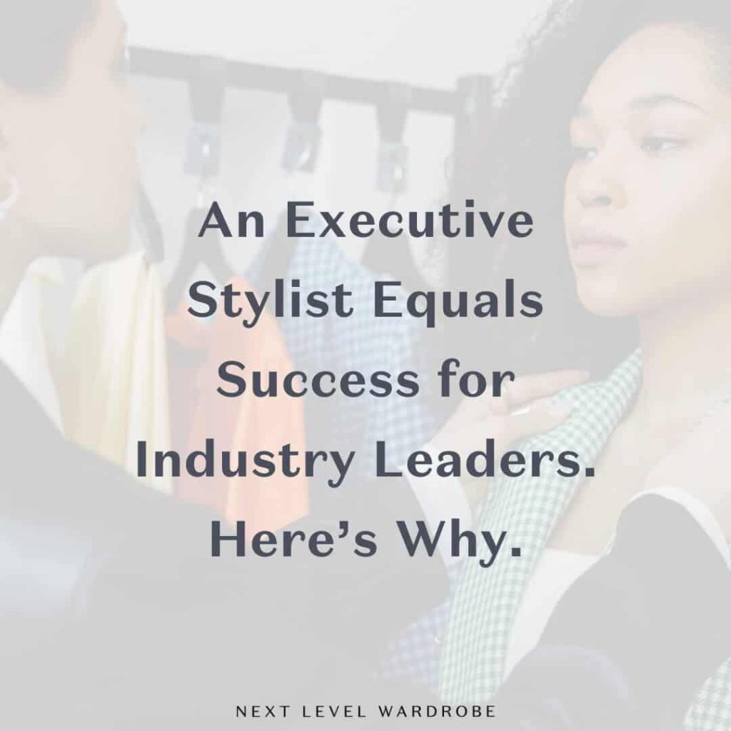 A thumbnail for the blog post An Executive Stylist Equals Success for Industry Leaders. Here’s Why.