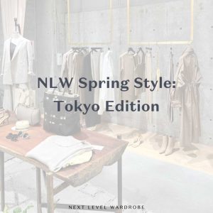 NLW Spring Style: Tokyo Edition