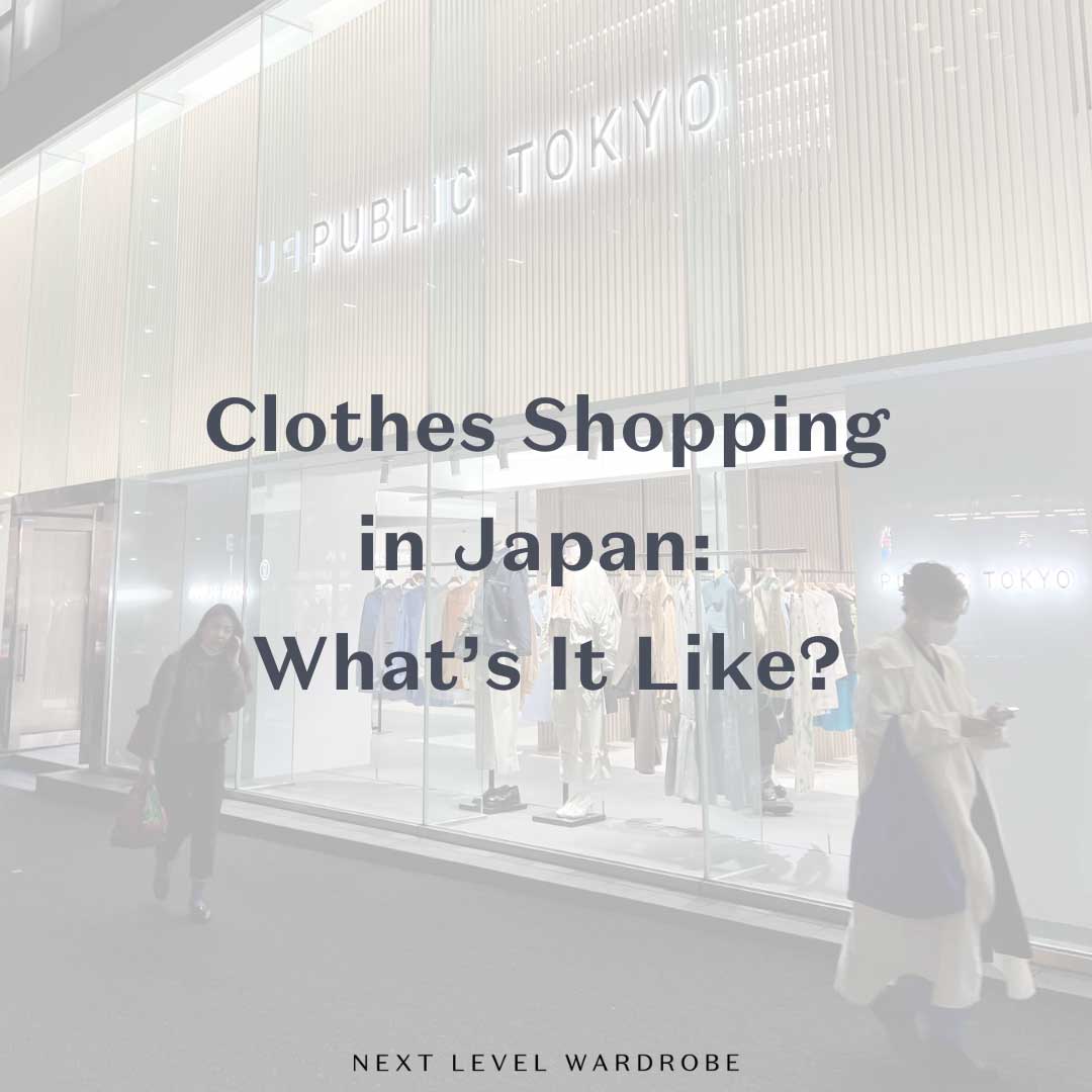 Shopping In Tokyo Japan Personal Styling Next Level Wardrobe shopping-in-tokyo-japan-personal-styling-next-level-wardrobe