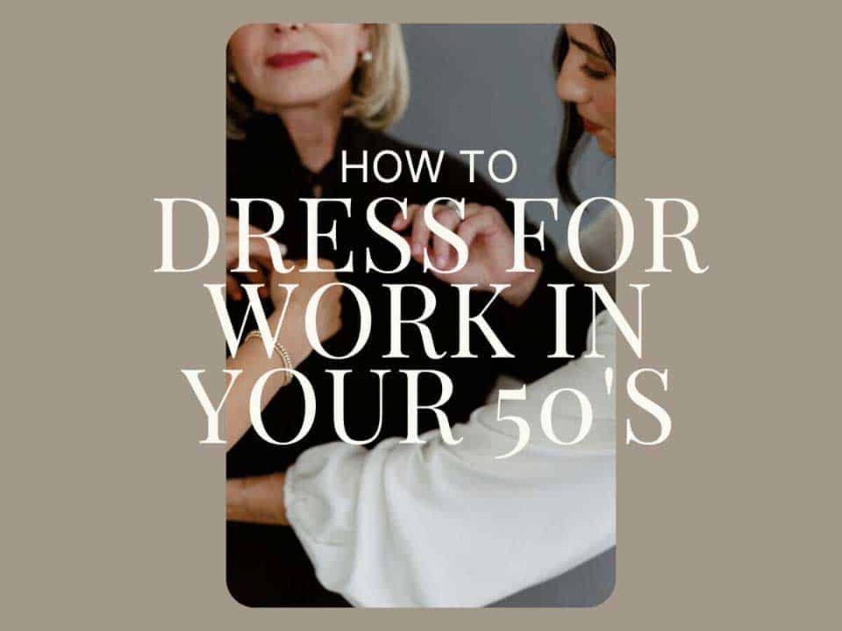 How to Dress in Your 50s
