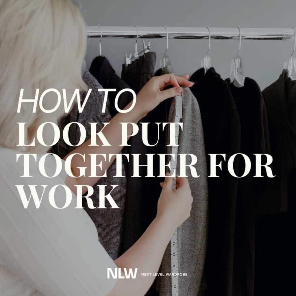 How-to-look-put-together-for-work