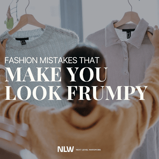 Fashion mistakes that make you look frumpy