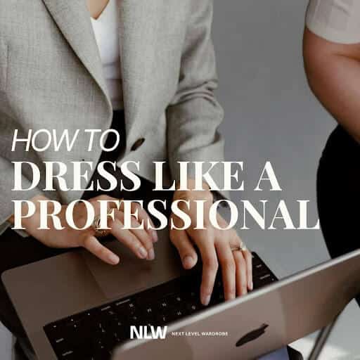How to Dress Like a Professional