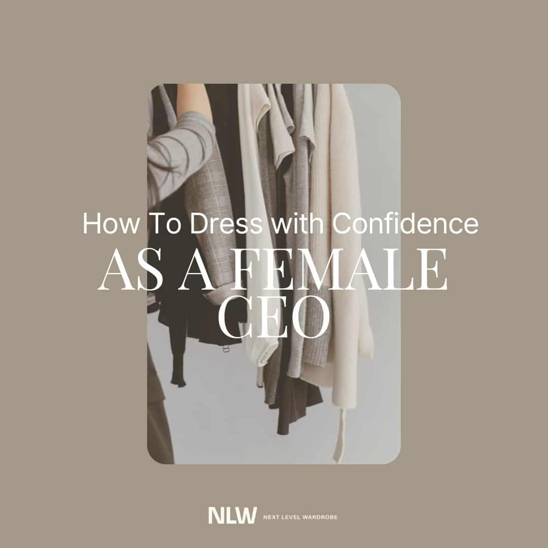 Featured image titled, "How to Dress with Confidence as a Female CEO."