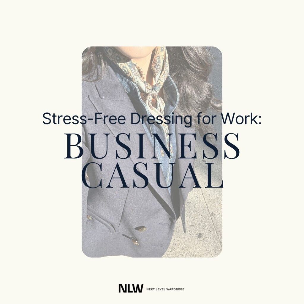 Stress-Free Dressing for work: Business Casual